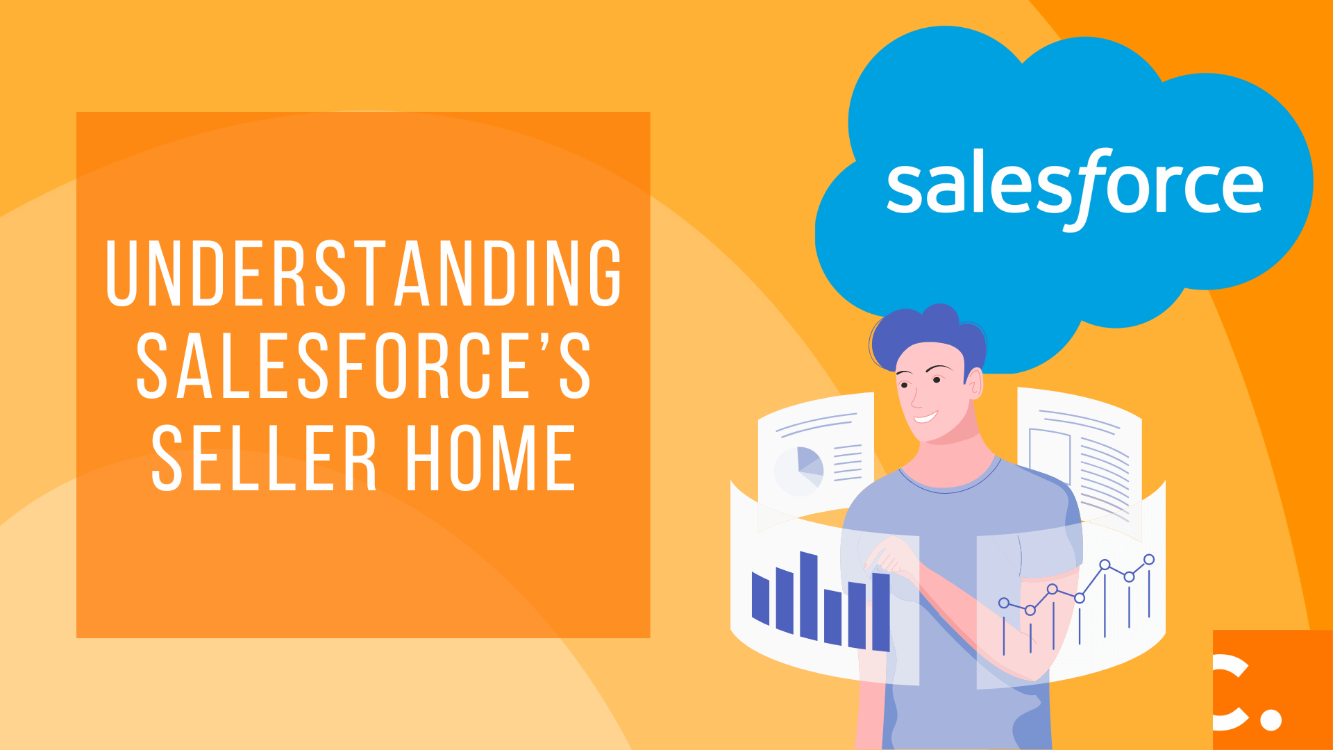 Understanding Salesforce’s Seller Home